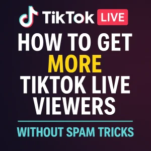 How to get more TikTok LIVE viewers without using spam tricks.
